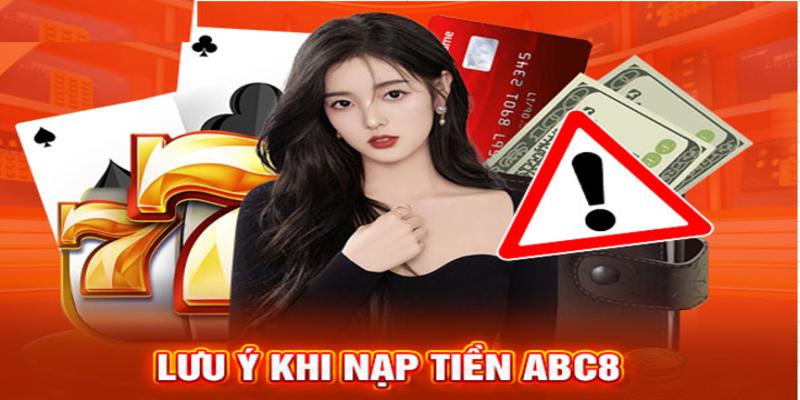 Hướng dẫn nạp tiền ABC8 siêu đơn giản, siêu nhanh chóng Lưu ý để giao dịch để diễn ra thành công