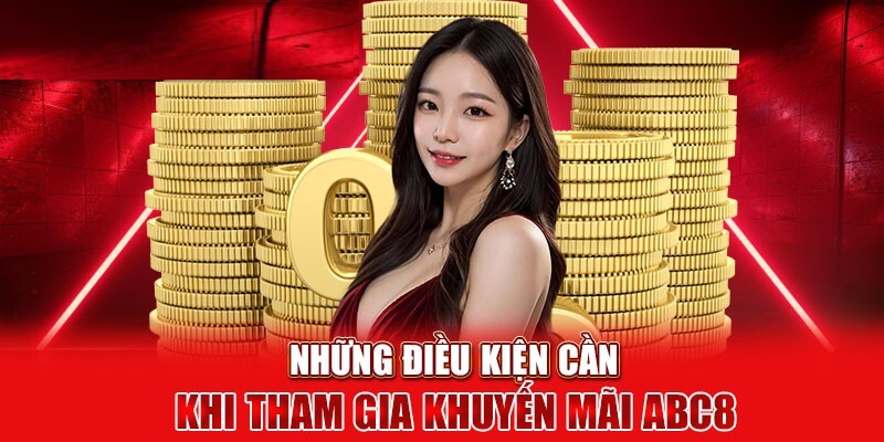 Cách Săn Khuyến Mãi ABC8 - Bắt Trọn Mọi Cơ Hội Vàng Những lưu ý khi săn khuyến mãi ABCE cần chú tâm
