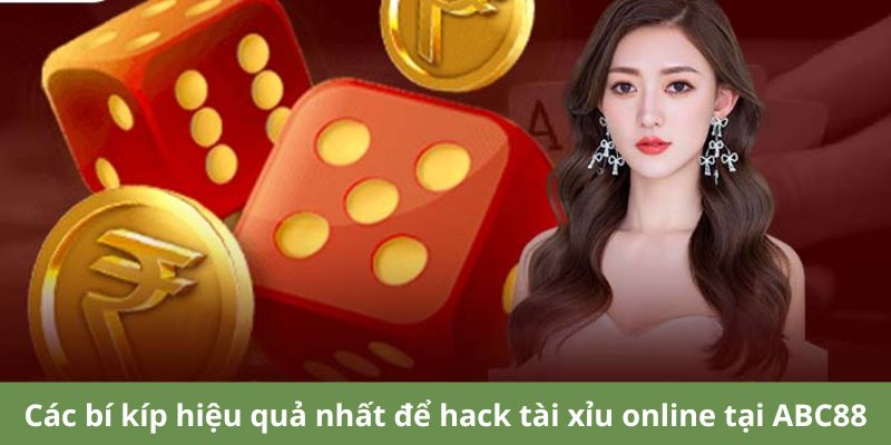 Tool Hack Tài Xỉu Online Có Thật Sự Hiệu Quả Thật Không? Các bí kíp hiệu quả nhất để hack tài xỉu online tại ABC88