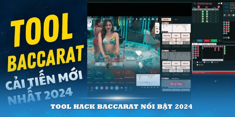Điểm danh top 4 tool hack Baccarat uy tín, dễ thắng lớn Điểm danh các tool hack Baccarat nổi bật 2024